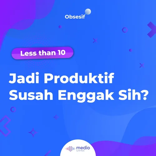 Jadi Produktif Itu Susah Enggak, Sih?