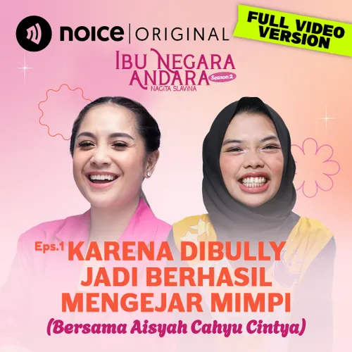 E1: Karena Dibully Jadi Berhasil Mengejar Mimpi (Bersama Aisyah Cahyu Cintya)