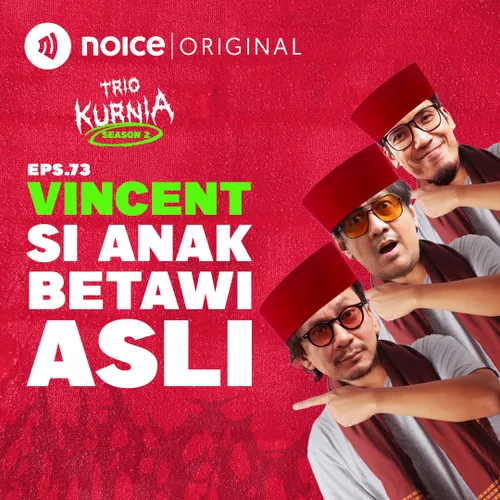 E73: Vincent Si Anak Betawi Asli
