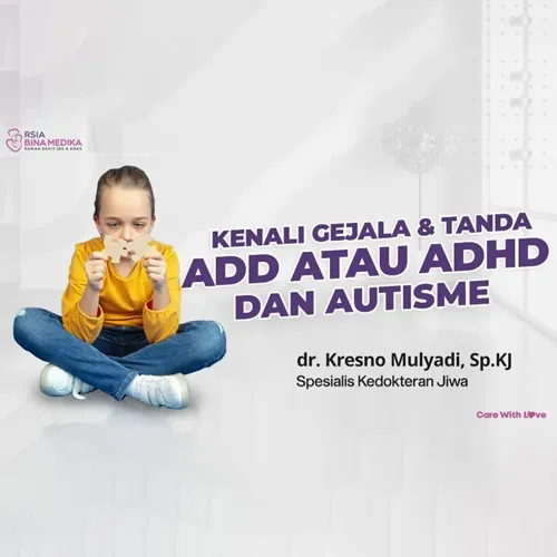 APA ITU ADD/ADHD & AUTISME?? KENALI PERBEDAANNYA MOM & DAD