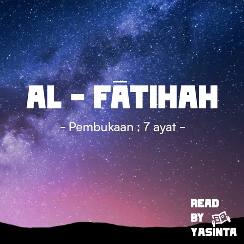 Terjemahan QS (1) Al Fatihah (Pembukaan) 7ayat ; Read by Yasinta 