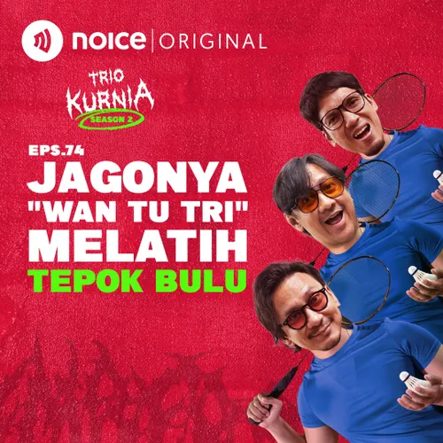 E74: Jagonya "Wan Tu Tri" Melatih Tepok Bulu