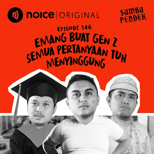 E146: Emang Buat Gen Z Semua Pertanyaan Tuh Menyinggung