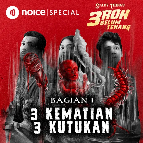 BAGIAN 1: “3 Kematian 3 Kutukan” | 3 ROH BELUM TENANG