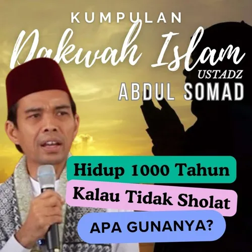 Walaupun Hidup 1000 Tahun Kalau Tidak Sholat Apa Gunanya?