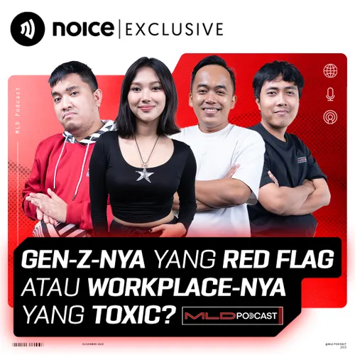 Gen-Z-nya yang Red Flag atau Workplace-nya yang Toxic? #101