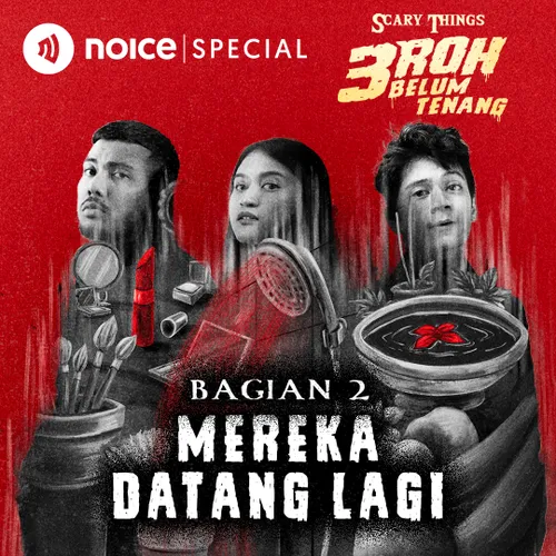 BAGIAN 2: "Mereka Datang Lagi" | 3 ROH BELUM TENANG