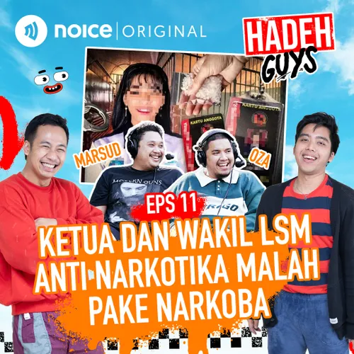 E11: Ketua dan Wakil LSM Anti Narkotika Malah Pake Narkoba #crossover HADEH GUYS X SUMBU PENDEK