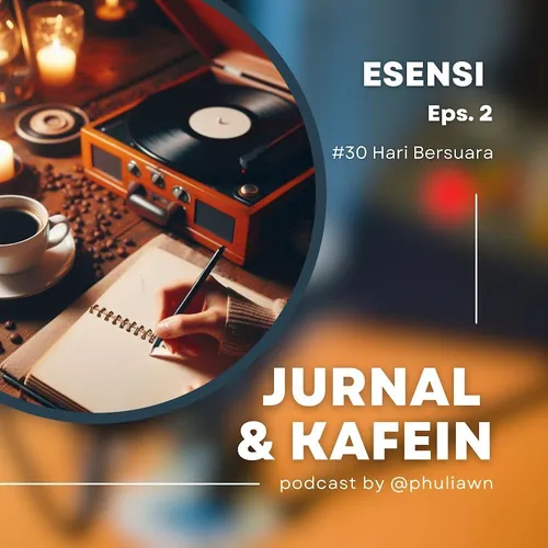 Esensi Episode 2 #30 Hari Bersuara