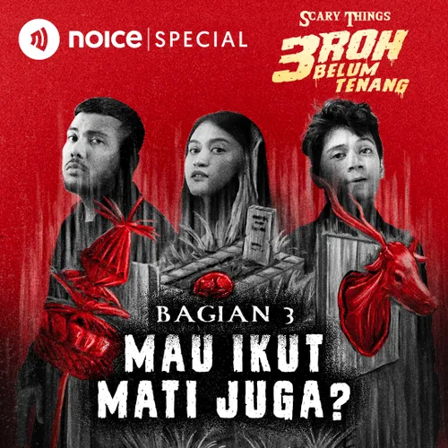 BAGIAN 3: "Mau Ikut Mati Juga?" | 3 ROH BELUM TENANG