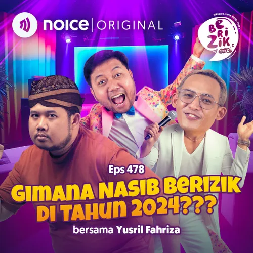 E478: Gimana Nasib Berizik di Tahun 2024??? (bersama Yusril Fahriza)