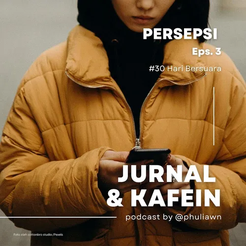 Persepsi episode 3 #30HariBersuara2023