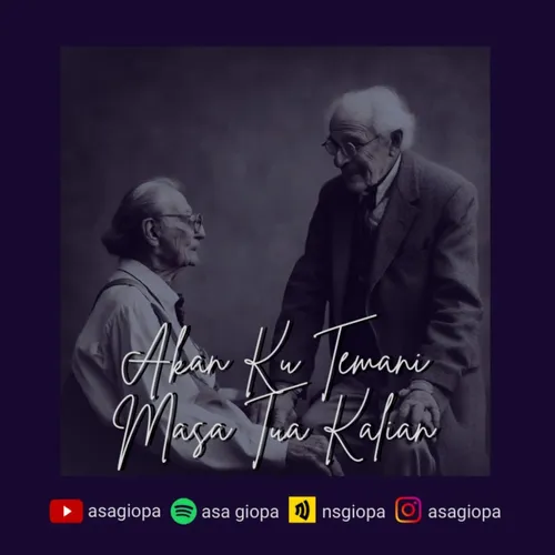 Akan ku Temani Masa Tua Kalian