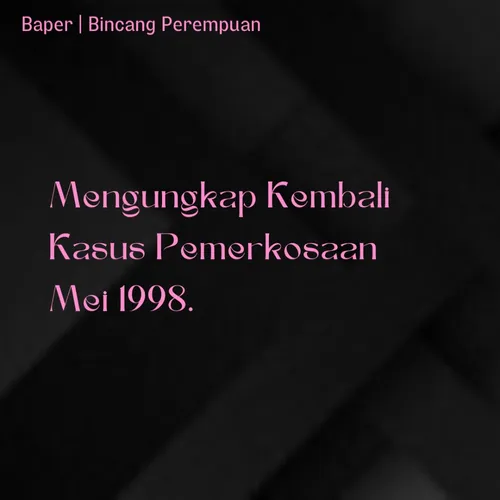 Pertamax Ver. | Mengungkap Kembali Kasus Pemerkosaan Mei 1998