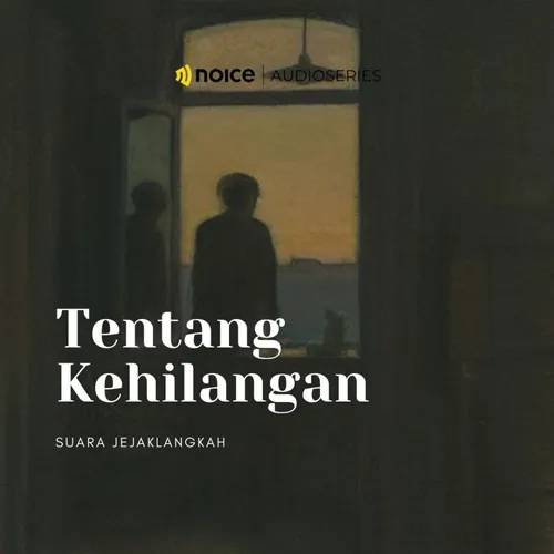 TENTANG KEHILANGAN - SUARA JEJAKLANGKAH