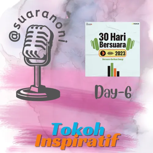 TOKOH INSPIRATIF Day6 #30HariBersuara2023