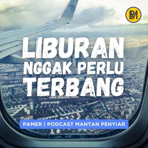 Eps. 8 Liburan nggak Perlu Terbang?