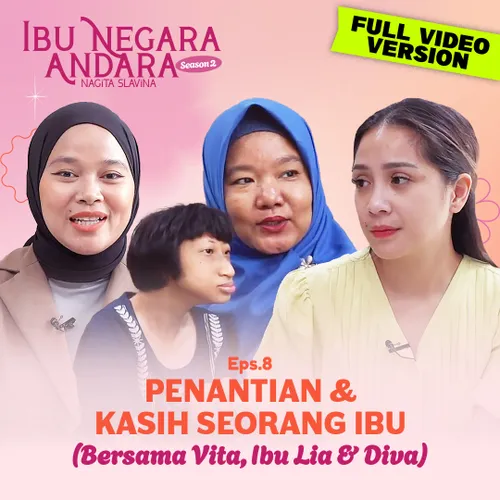E8: Penantian dan Kasih Seorang Ibu (Bersama Vita, Ibu Lia & Diva)