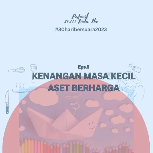 kenangan masa kecil aset berharga