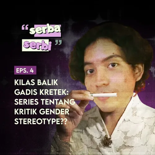 Eps 4 : KILAS BALIK GADIS KRETEK SERIES TENTANG KRITIK GENDER STEREOTYPE?