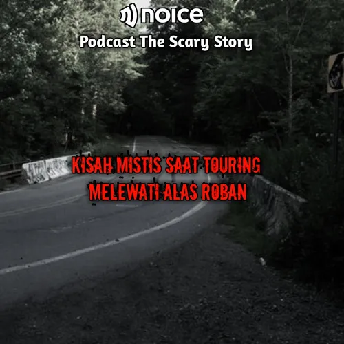 KISAH MISTIS SAAT TOURING MELEWATI ALAS ROBAN !!!