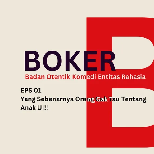 BOKER EPS 01: Yang Sebenarnya Orang Gak Tau Tentang Anak UI!!