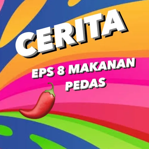 Eps 8 makanan pedas