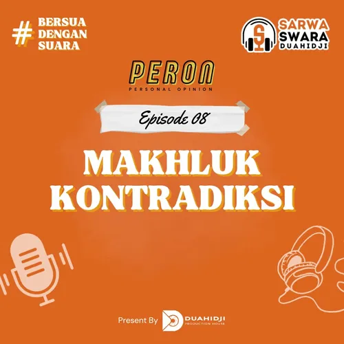 Eps 08 : Makhluk Kontradiksi