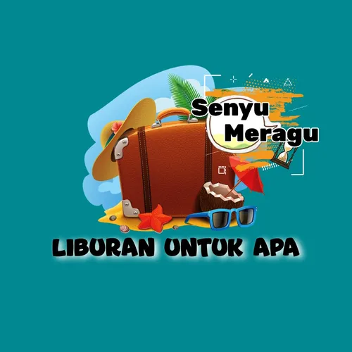 Liburan untuk apa