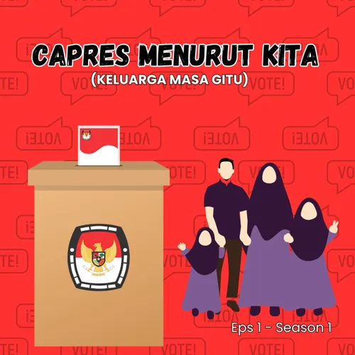 Capres Menurut Kita (Keluarga Masa Gitu)