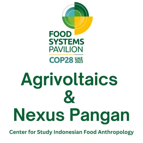 COP 28 Paviliun Sistem Pangan : Agrivoltaics & Nexus Pangan 
