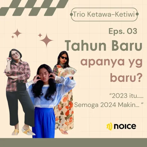 Ep3. Tahun Baru Apanya Yang Baru?