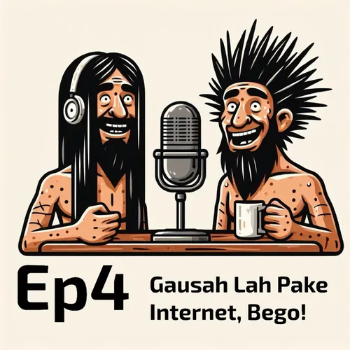 Ep4 - Gausah Lah Pake Internet, Bego! 