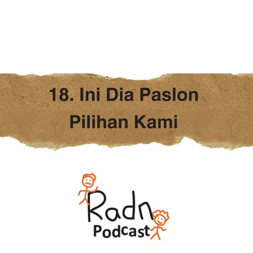 Eps 18 : Ini Dia Paslon Pilihan Kami