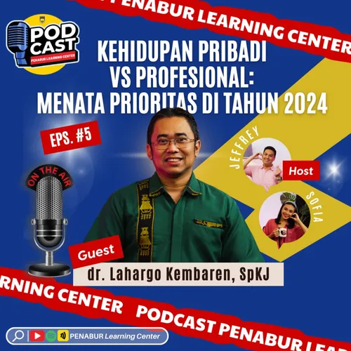 Podcast PLC Eps#5 - Kehidupan Pribadi VS Profesional: Menata Prioritas di Tahun 2024