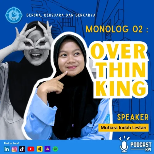 CAPEK YA OVERTHINKING? SPEAKER: MUTIARA (EPS 2)