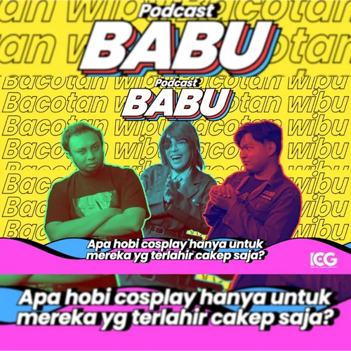 COSPLAY KALO GA CAKEP, MASIH PANTES GA SIHH⁉️- BABU EPISODE 1 With notyourwaifu