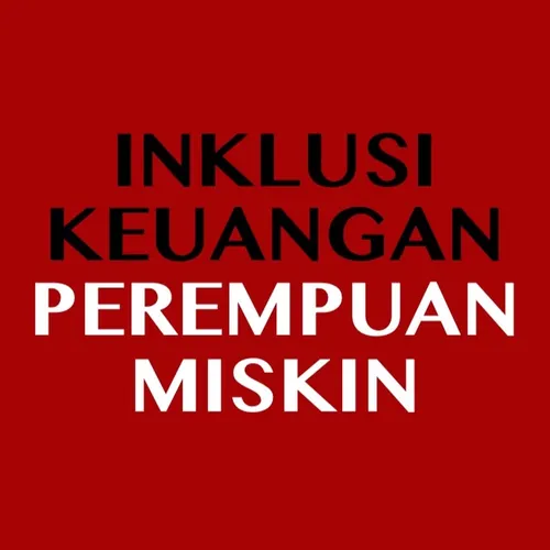 Apakah Program Keluarga Harapan (PKH)  inklusi keuangan yang bertanggung jawab untuk perempuan Indonesia? Oleh Siti Hilya Nabila