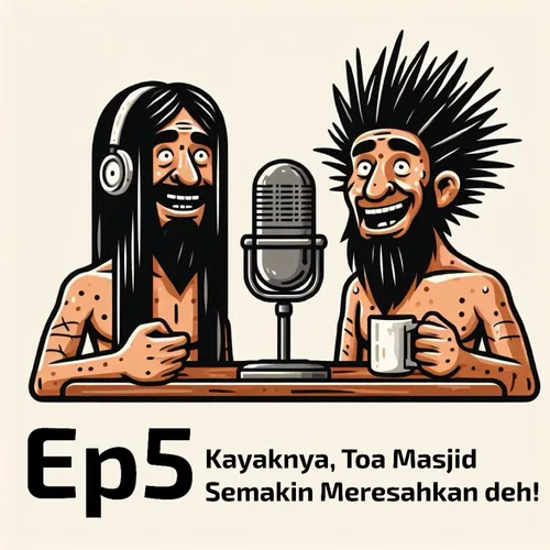 Ep5 - (SPECIAL EPISODE) Kayaknya, Toa Masjid Semakin Meresahkan deh! 