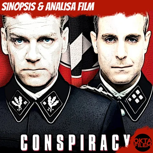 Conspiracy (2001): Sejarah konferensi Wansee 1942 yang dihadiri oleh 15 petinggi Nazi dalam solusi akhir Yahudi