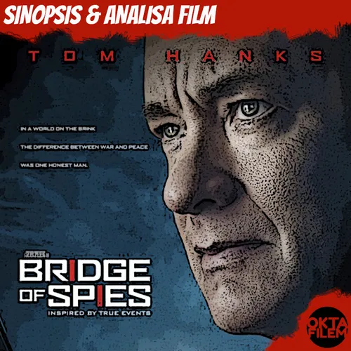 Bridge of Spies (2015): Kisah nyata upaya pertukaran 1 spionase Soviet dengan 2 tahanan AS
