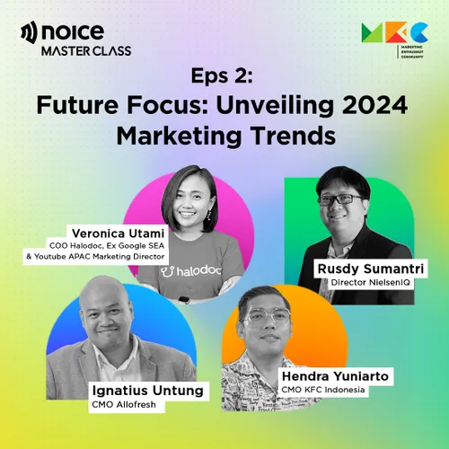 E2: Future Focus: Unveiling 2024 Marketing Trends (with Hendra Yuniarto, Veronica Utami, Ignatius Untung & Rusdy Sumantri)