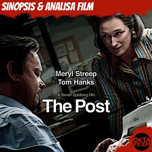 The Post (2017): Perjuangan The Washington Post untuk mempublikasikan Dokumen Rahasia Pentagon 1970