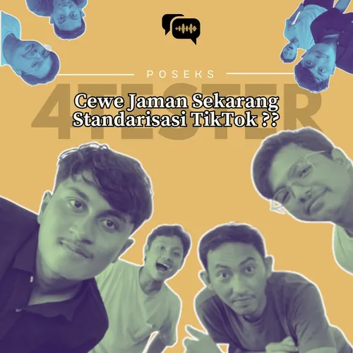 Cewe Jaman Sekarang Harus Standar TikTok?? - Poseks by fourtester Eps.01