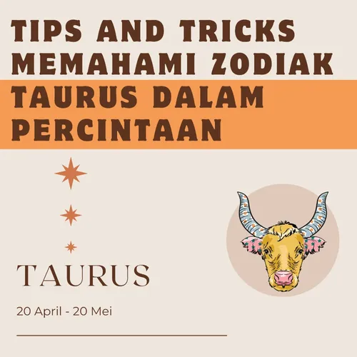 TIPS AND TRICKS MEMAHAMI TAURUS DALAM PERCINTAAN