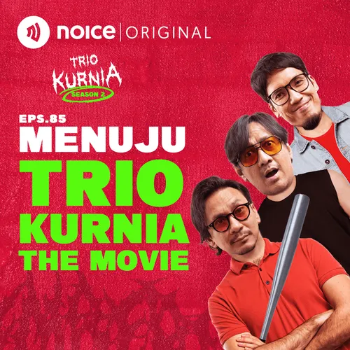 E85: Menuju Trio Kurnia The Movie