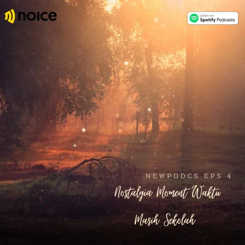 Nostalgia Masa Masa Sekolah Dulu || Newpodcs Eps 4