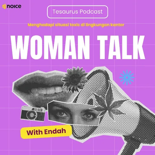 WOMAN TALK - “Menghadapi situasi toxic di lingkungan kantor”