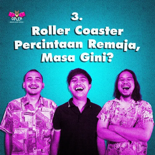 3. Roller Coaster Percintaan Remaja, Masa Gini?