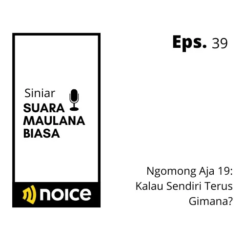 Ngomong Aja 19 : Kalau Sendiri Terus Gimana?